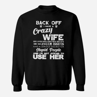 Back Off I Have A Crazy Wife Sweat Shirt - Seseable