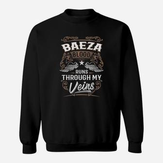 Baeza Blood Runs Through My Veins Legend Name Gifts T Shirt Sweat Shirt - Seseable
