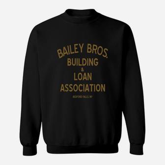 Bailey Brothers Building And Loan Sweat Shirt - Seseable