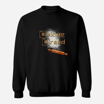 Baking Bread Funny For Cooker Foodie Baker Sweat Shirt - Seseable