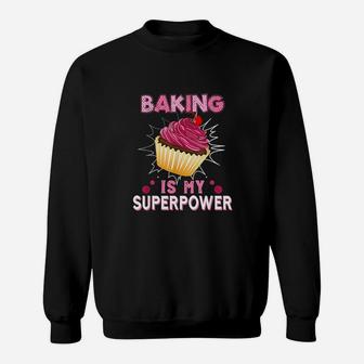 Baking Is My Superpower Delicious Cupcake Baker Sweat Shirt - Seseable