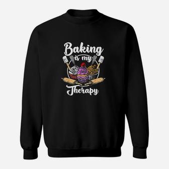 Baking Is My Therapy Happy Baker Cake Bread Pastry Chef Sweat Shirt - Seseable