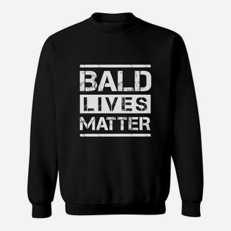 Bald Lives Matter Shirt - Funny Bald Head Tee Shirts Sweatshirt - Seseable