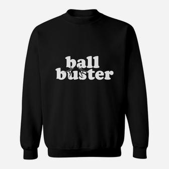 Ball Buster Reverse Print Sweat Shirt - Seseable