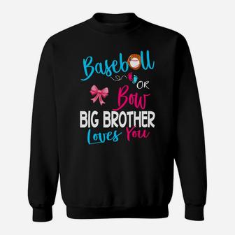 Baseball Gender Reveal-baseball Or Bow Big Brother Loves You Sweatshirt - Seseable
