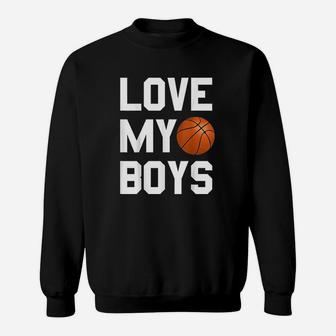 Basketball Dad Mom Funny Gift Love My Boys Sweat Shirt - Seseable