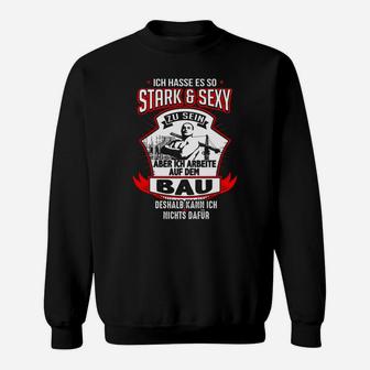 Bau Ich Hasse Es So Stark Und Sexy Sweatshirt - Seseable
