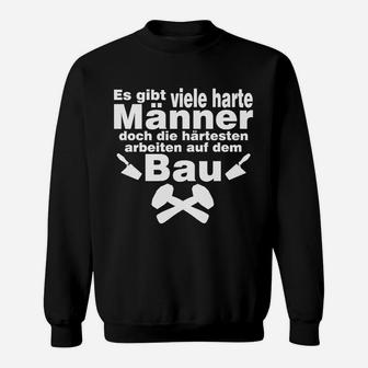Bauarbeiter Sprüche Sweatshirt mit Hammer und Säge Motiv, Harte Männer - Seseable