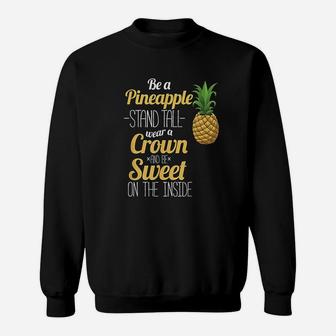Be A Pineapple Funny Hawaii Women And Men Sweat Shirt - Seseable