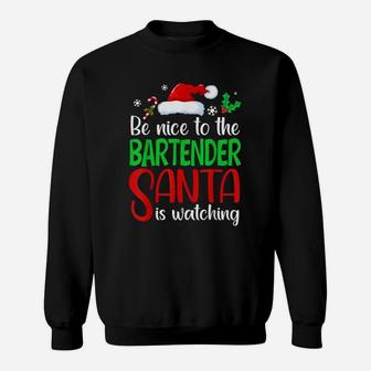 Be Nice To The Bartender Santa Is Watching Sweat Shirt - Seseable