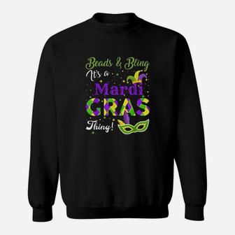 Beads And Bling It Is A Mardi Gras Thing Gifts Sweat Shirt - Seseable