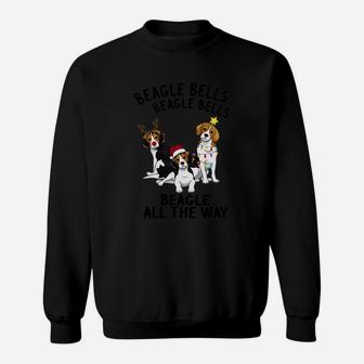 Beagle Bells Beagle Bells Beagle All The Way Merry Christmas Shirt Sweat Shirt - Seseable