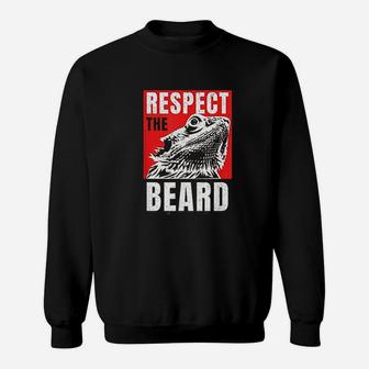 Bearded Dragon Respect The Beard Lizard And Reptile Sweat Shirt - Seseable