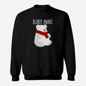 Bearly Awake Funny Bear Christmas Pajama Sleep Sweat Shirt