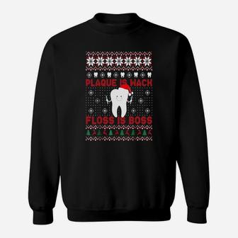 Beautiful Dentist Plaque Is Wack Floss Is Boss Ugly Christmas Shirt Sweat Shirt - Seseable