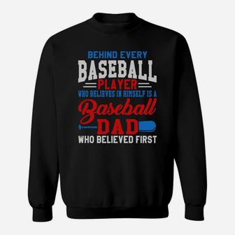 Behind Every Baseball Player Is A Dad That Believes Sweat Shirt - Seseable