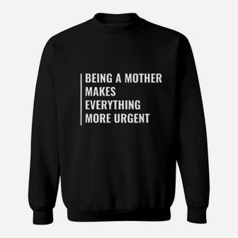 Being A Mother Funny Mother Quote Mama Gift Sweat Shirt - Seseable