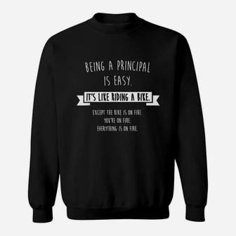 Being A Principal Is Easy Funny Sarcastic School Gift Sweatshirt - Seseable