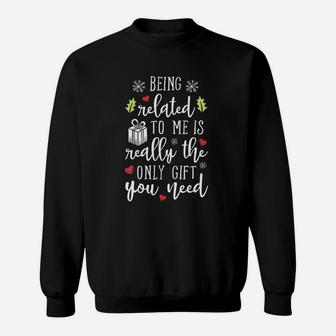 Being Related To Me Funny Christmas Family Xmas Gift Sweat Shirt - Seseable