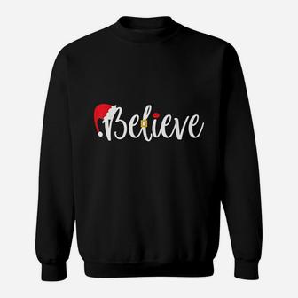 Believe Christmas Believe Santa Sweat Shirt - Seseable