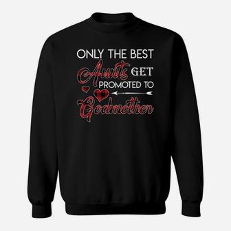 Best Aunts Promoted To Godmother Sweat Shirt - Seseable