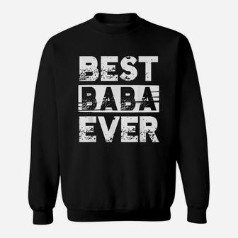 Best Baba Ever Gift For Grandpa Fathers Day Sweat Shirt - Seseable