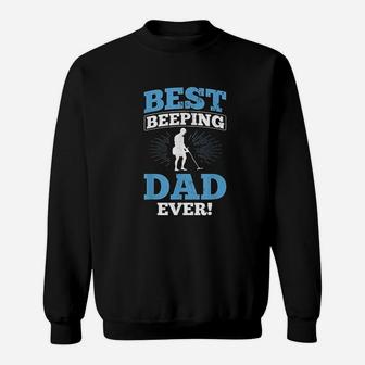 Best Beeping Dad Ever Father Metal Detecting Sweat Shirt - Seseable