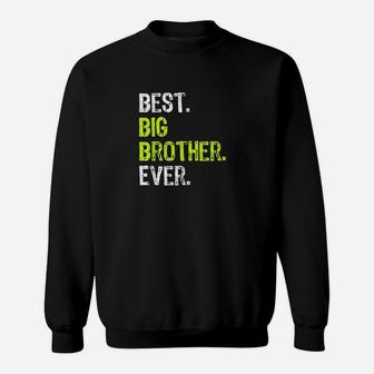Best Big Brother Bro Ever Older Sibling Funny Gift Sweat Shirt - Seseable