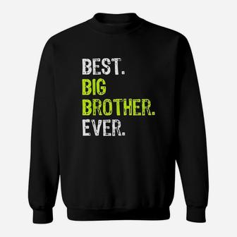 Best Big Brother Bro Ever Older Sibling Funny Gift Sweat Shirt - Seseable