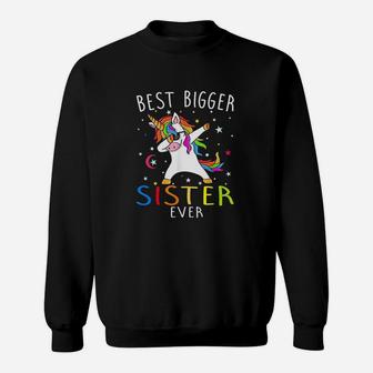 Best Bigger Sister Ever Unicorn Sweat Shirt - Seseable