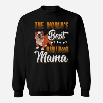Best Bulldog Mama Funny birthday Sweat Shirt - Seseable