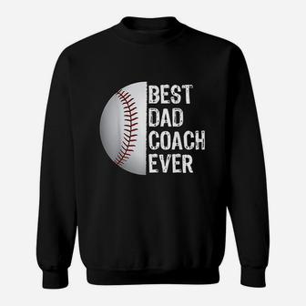 Best Dad Coach Ever Funny Baseball For Sport Lovers Sweatshirt - Seseable