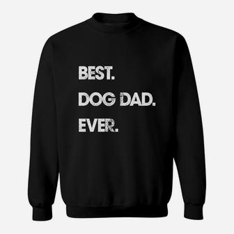 Best Dog Dad Ever Funny Fathers Day Hilarious Graphic Puppy Sweat Shirt - Seseable