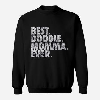 Best Doodle Momma Ever Goldendoodle Mom Dog Gift Sweat Shirt - Seseable