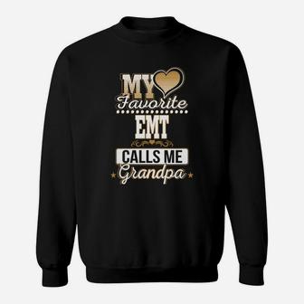 Best Family Jobs Gifts, Funny Works Gifts Ideas My Favorite Emt Calls Me Grandpa Sweat Shirt - Seseable