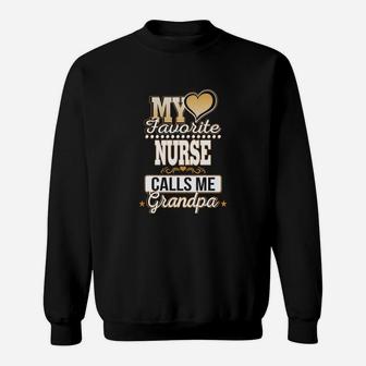Best Family Jobs Gifts, Funny Works Gifts Ideas My Favorite Nurse Calls Me Grandpa Sweat Shirt - Seseable