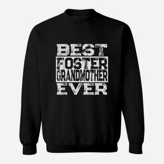 Best Foster Grandmother Ever birthday Sweat Shirt - Seseable