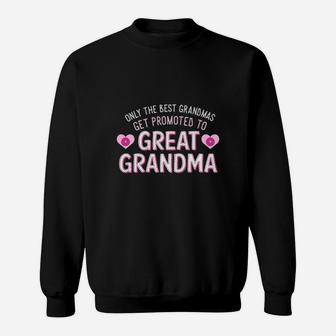 Best Grandmas Promoted To Great Grandma Sweatshirt - Seseable