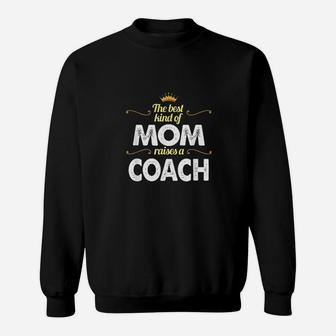 Best Kind Of Mom Raises A Coach Mom Sweat Shirt - Seseable