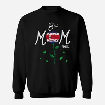 Best Mom Ever Costa Rica Country Flag Rose Floral Parents Day Gift Sweat Shirt - Seseable