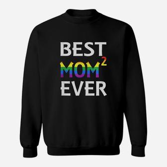 Best Mom Ever Lesbian Mother s Day Gift for mom Sweat Shirt - Seseable