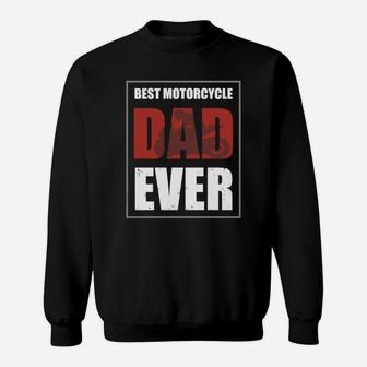 Best Motorcycle Dad Ever Sweat Shirt - Seseable