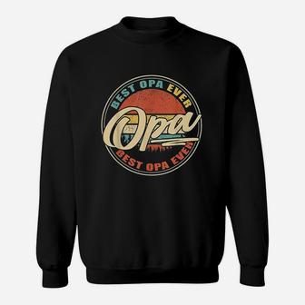Best Opa Ever Funny Grandpa Gifts Papa Gifts Fathers Day Sweat Shirt - Seseable