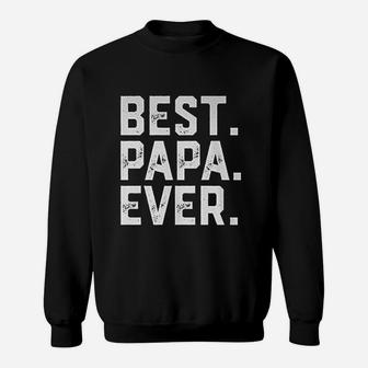 Best Papa Ever Dad Grandpa Grandfather Sweat Shirt - Seseable