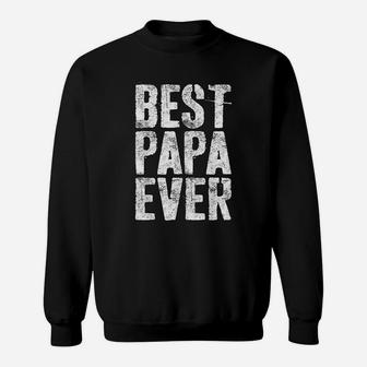 Best Papa Ever Grandfather Gift Sweat Shirt - Seseable