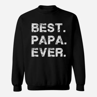 Best Papa Ever Graphic, dad birthday gifts Sweat Shirt - Seseable