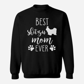 Best Shitzu Mom Ever Dog Mothers Day Gift Sweat Shirt - Seseable