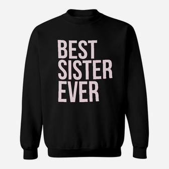 Best Sister Ever Sweat Shirt - Seseable