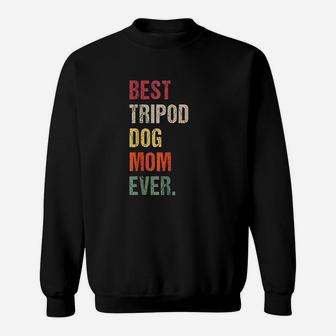 Best Tripod Dog Mom Ever Sweat Shirt - Seseable