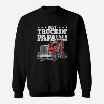 Best Truckin Papa Ever Big Rig Trucker Fathers Day Gift Sweat Shirt - Seseable